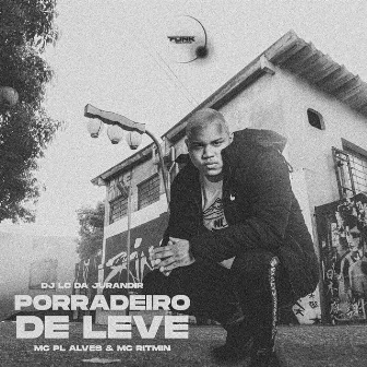 Porradeiro de Leve by Mc Ritmin