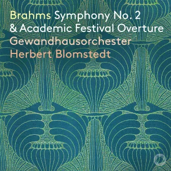 Brahms: Symphony No. 2 & Academic Festival Overture by Gewandhausorchester Leipzig