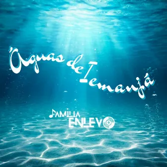 Águas de Iemanjá by Família Enlevo