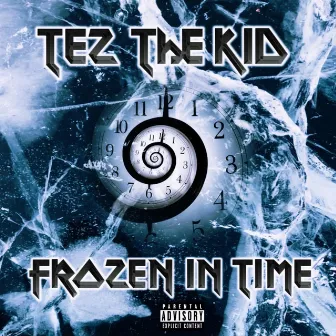 Frozen In Time by Tez The Kid