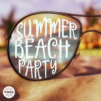 Summer Beach Party by The Home Of Happy