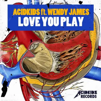 Love You Play by Acidkids