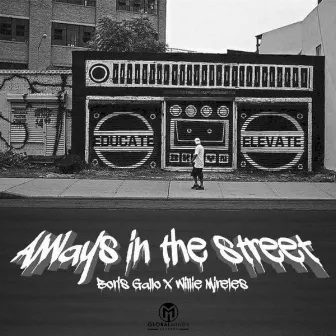 Always in the Street by Willie Mireles