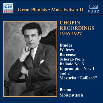 Chopin: Piano Works (Moiseiwitsch, Vol. 11) (1916-1927) by Benno Moiseiwitsch