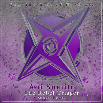 The Rebel Trigger (Sunkt8 Remix) by Aoi Sumito