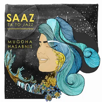 Saaz - Sa to Jazz by Mugdha Hasabnis