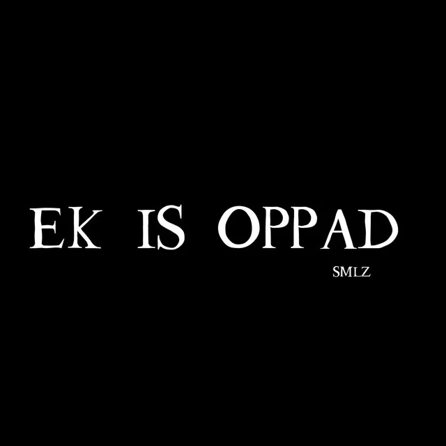 Ek Is Oppad