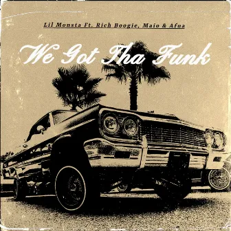 We Got Tha Funk by Lil Monsta