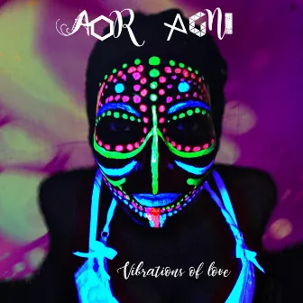 Vibrations of Love by Aor Agni