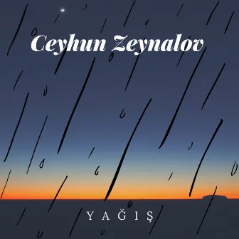 Yağış by Ceyhun Zeynalov