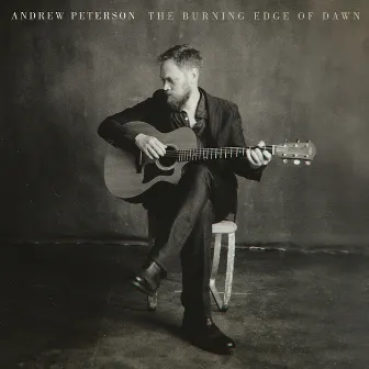 The Burning Edge of Dawn by Andrew Peterson