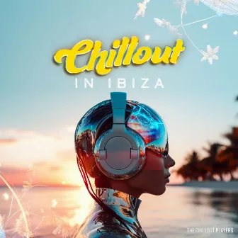 Chillout in Ibiza by The Chillout Players