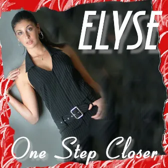 One Step Closer by Elyse