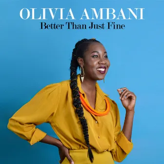 Better Than Just Fine by Olivia Ambani