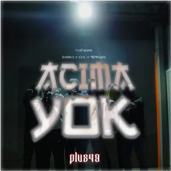 Acima Yok by PLUS49