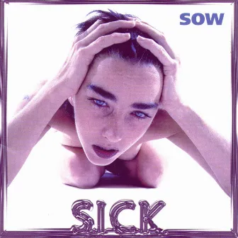 Sick by SOW