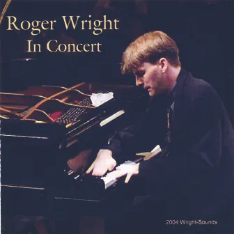 Roger Wright In Concert by Roger Wright