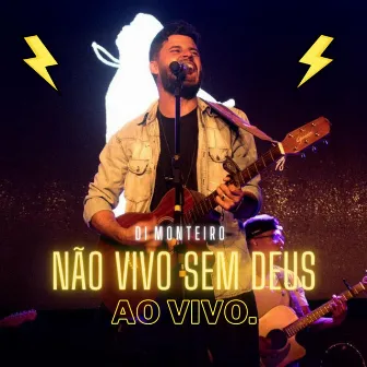 Não Vivo Sem Deus (Ao Vivo) by Di Monteiro