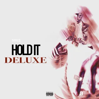 Hold It (Deluxe) by NIIKS