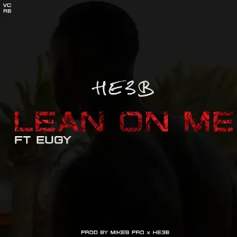 Lean on Me by He3b