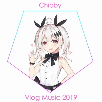 Vlog Music 2019 by Chibby