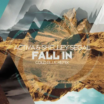 Fall In (Cold Blue Remix) by Shelley Segal