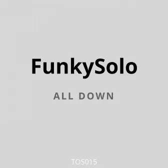 All Down by FunkySolo