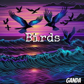 Birds by Ganda