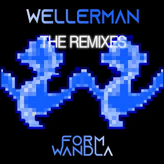 Wellerman - the Remixes by Formwandla