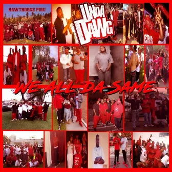 We All da Same by Unda Dawg