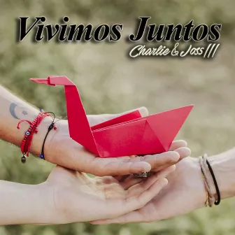 Vivimos Juntos by Charlie and Joss