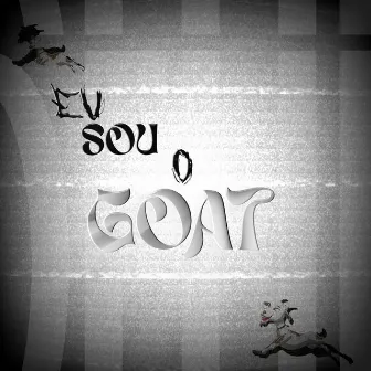 Eu sou o goat by Ghs the goat