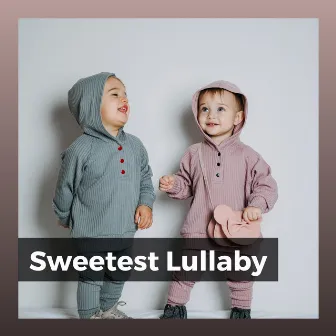 Sweetest Lullaby by Lulaby