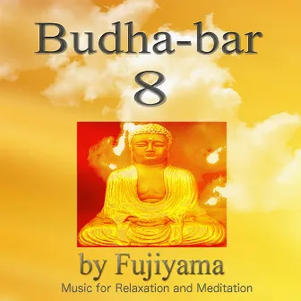 Budha - Bar 8, Music For Relaxation And Meditation by Fujiyama