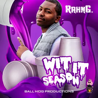 Wit IT Season by Rahn G.