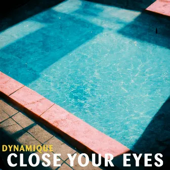 Close Your Eyes by Dynamique