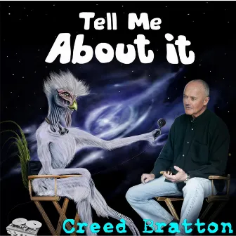 Tell Me About It by Creed Bratton