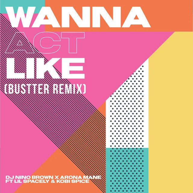 Wanna Act Like - Bustter Remix