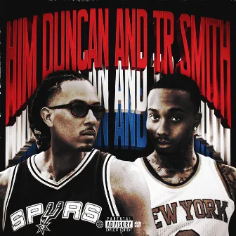 Him Duncan and TR Smith by Yung Kellz