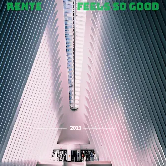 Feels So Good by Rente