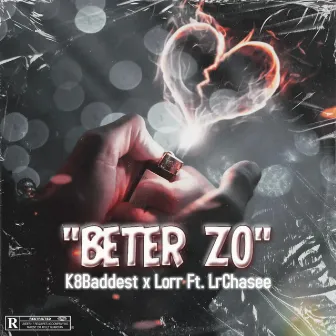 Beter Zo by K8baddest