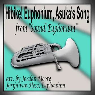 Hibike! Euphonium (Asuka's Song) [Euphonium Quartet] by Jorijn Van Hese