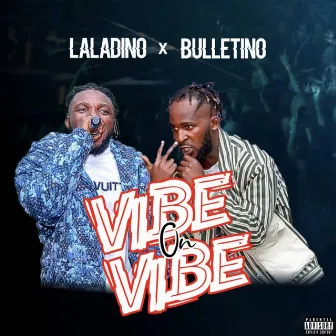 Vibe on Vibe by Laladino