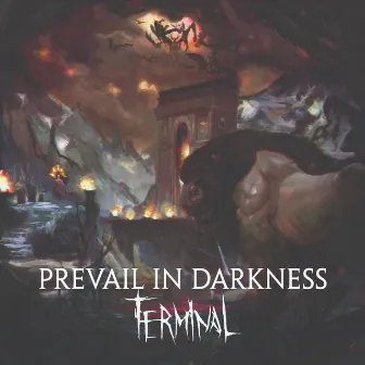 Terminal by Prevail in Darkness