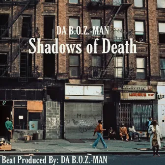 Shadows of Death by DA B.O.Z.-MAN