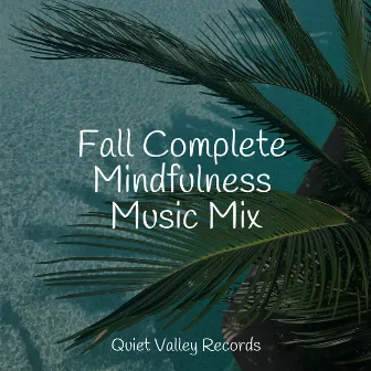 Fall Complete Mindfulness Music Mix by Loopable Rain