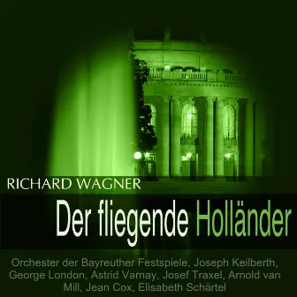 Wagner: Der fliegende Holländer by Astrid Varnay