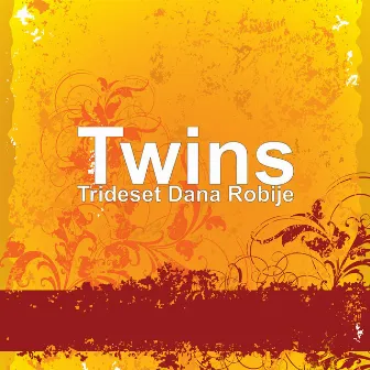 Trideset Dana Robije by Twins