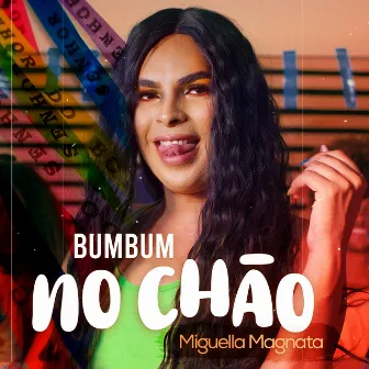 Bumbum no Chão by Miguella Magnata