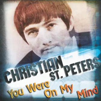 You Were On My Mind by Crispian St. Peters